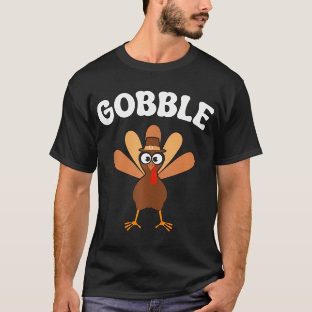 Turkey Gobble Gobble Fall Humour Thanksgiving T-Shirt (Front)