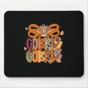 Turkey Gobble Till You Wobble Men Women Kids Thank Mouse Pad