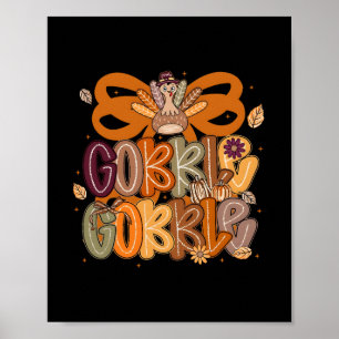 Turkey Gobble Till You Wobble Men Women Kids Thank Poster