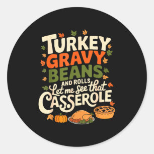 Turkey Gravy Beans And Rolls Cerole Funny Thanksgi Classic Round Sticker