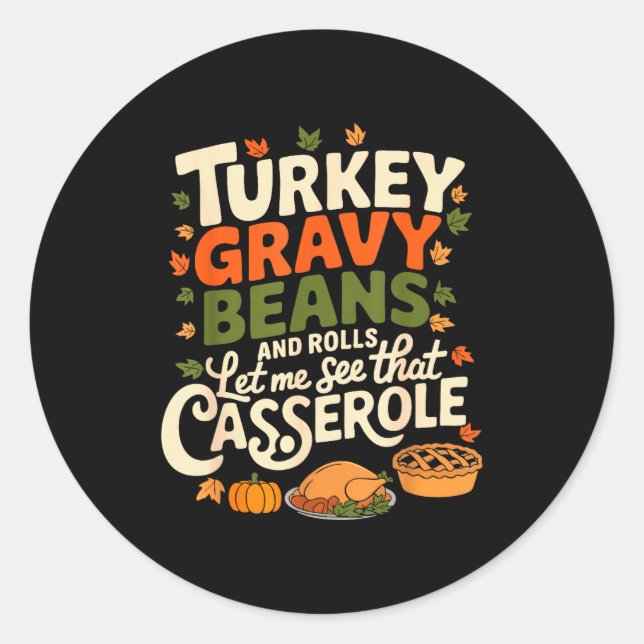 Turkey Gravy Beans And Rolls Cerole Funny Thanksgi Classic Round Sticker (Front)