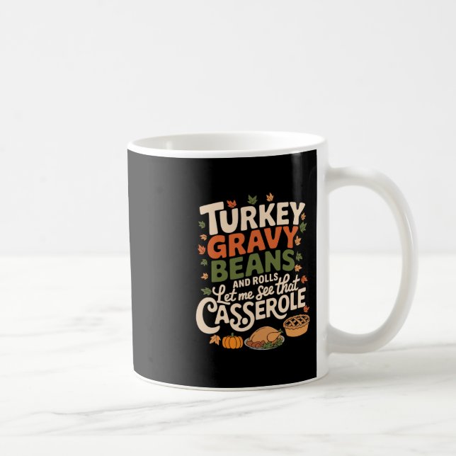 Turkey Gravy Beans And Rolls Cerole Funny Thanksgi Coffee Mug (Right)