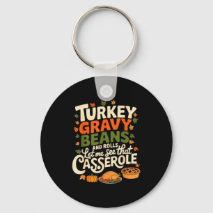 Turkey Gravy Beans And Rolls Cerole Funny Thanksgi Key Ring