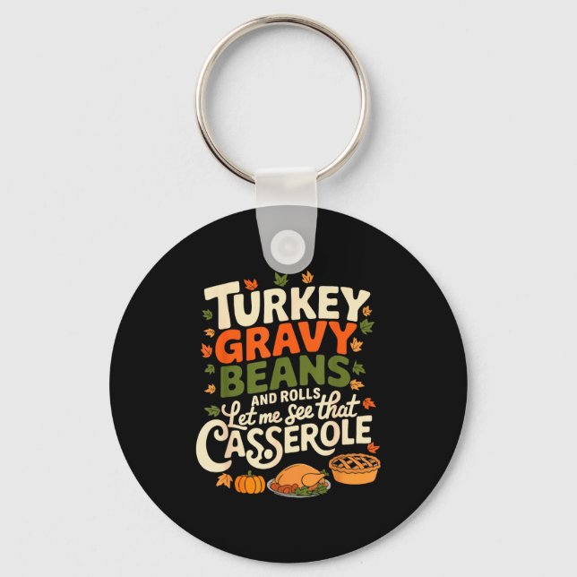 Turkey Gravy Beans And Rolls Cerole Funny Thanksgi Key Ring (Front)