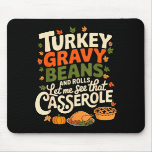 Turkey Gravy Beans And Rolls Cerole Funny Thanksgi Mouse Pad