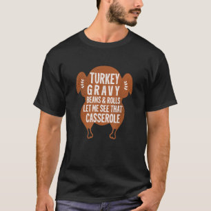 Turkey Gravy Beans And Rolls Let Me Casserole Than T-Shirt