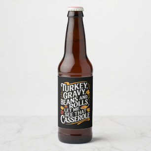 Turkey Gravy Beans And Rolls Let Me See Casserole Beer Bottle Label