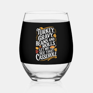 Turkey Gravy Beans And Rolls Let Me See Casserole Stemless Wine Glass