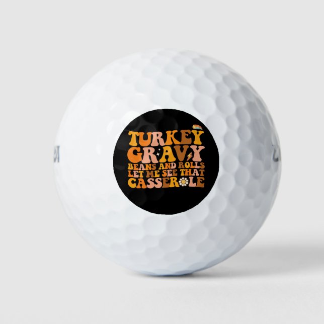 Turkey Gravy Beans And Rolls Let Me See That Casse Golf Balls (Front)