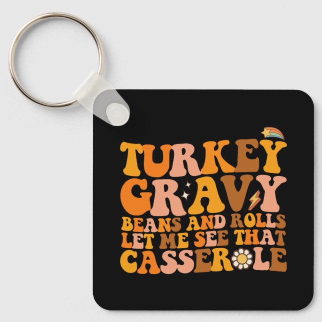 Turkey Gravy Beans And Rolls Let Me See That Casse Key Ring (Front)