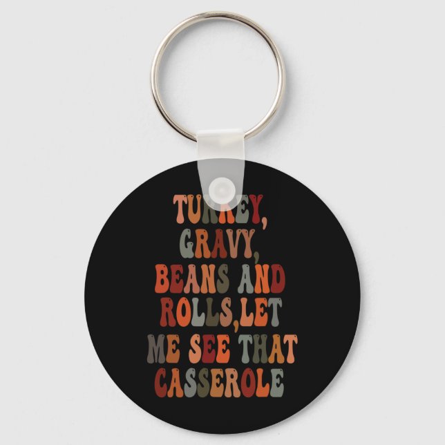 Turkey Gravy Beans And Rolls Let Me See That Casse Key Ring (Front)