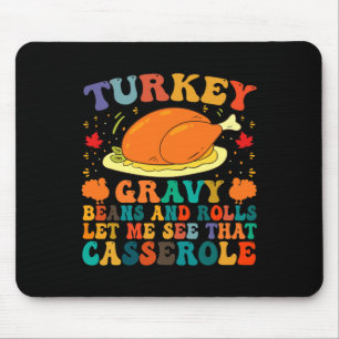 Turkey Gravy Beans And Rolls Let Me See That Casse Mouse Pad