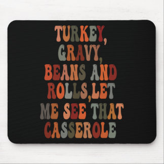 Turkey Gravy Beans And Rolls Let Me See That Casse Mouse Pad