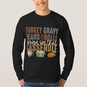 Turkey Gravy Beans And Rolls Let Me See That Casse T-Shirt