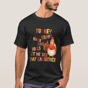 Turkey Gravy Beans And Rolls Let Me See That Casse T-Shirt
