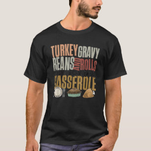 Turkey Gravy Beans and Rolls Let Me See That Casse T-Shirt