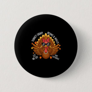 Turkey Gravy Beans And Rolls Let Me See That Cerol 6 Cm Round Badge