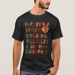 Turkey Gravy Beans And Rolls thanksgiving T-Shirt