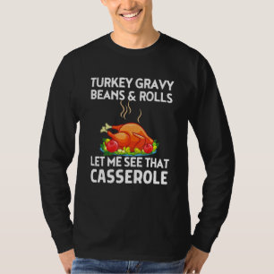 Turkey Gravy Beans And Rolls Turkeys  Thanksgiving T-Shirt