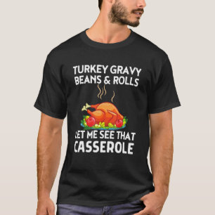 Turkey Gravy Beans And Rolls Turkeys  Thanksgiving T-Shirt