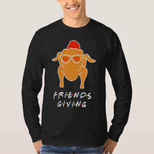 Turkey Happy Friendsgiving  For Friends T-Shirt
