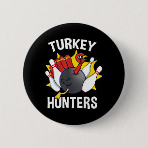 Turkey Hunters Bowling Fun Bowling Gift 6 Cm Round Badge