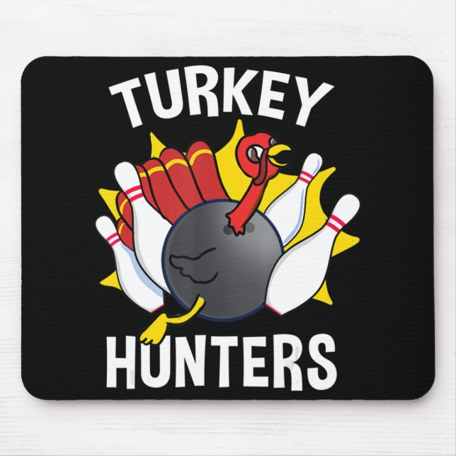 Turkey Hunters Bowling Fun Bowling Gift  Mouse Pad (Front)