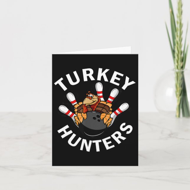 Turkey Hunters Bowling Funny Bowling Funny Thanksg Card (Front)