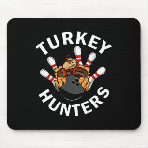 Turkey Hunters Bowling Funny Bowling Funny Thanksg Mouse Pad