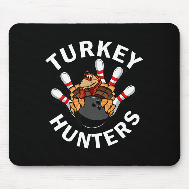 Turkey Hunters Bowling Funny Bowling Funny Thanksg Mouse Pad (Front)