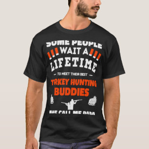 Turkey Hunting Buddies Call Me PAPA Turkey Hunting T-Shirt