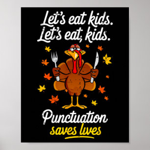 Turkey Lets Eat Kids Punctuation Funny Thanksgivin Poster