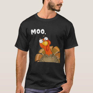 Turkey Moo Funny Thanksgiving Fake Cow For Men Wom T-Shirt