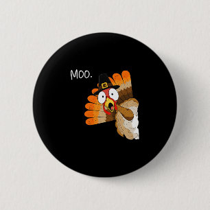 Turkey Moo Funny Thanksgiving Fall Cow Men Women K 6 Cm Round Badge