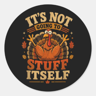 Turkey Not Going To Stuff Thanksgiving Women Classic Round Sticker
