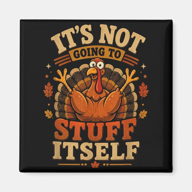 Turkey Not Going To Stuff Thanksgiving Women Magnet (Front)