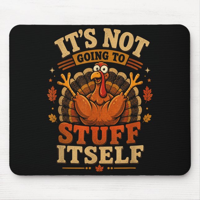 Turkey Not Going To Stuff Thanksgiving Women Mouse Pad (Front)