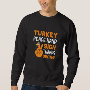 Turkey Peace Hand Sign Thanksgiving Thanksgiving Sweatshirt