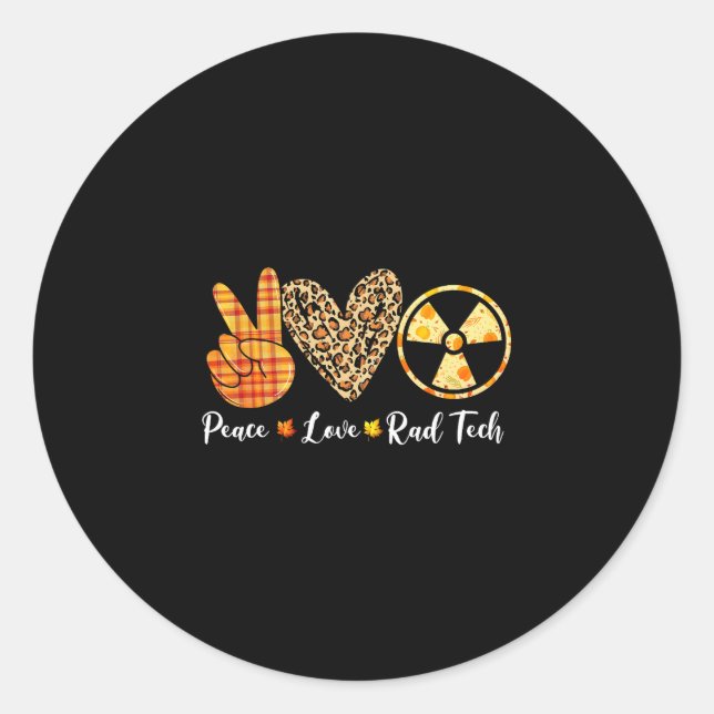 Turkey Peace Love Rad Tech Fall Thanksgiving Day  Classic Round Sticker (Front)
