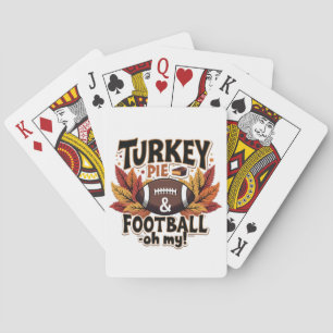 Turkey Pie & Football Oh My Turkey Thanksgiving Playing Cards