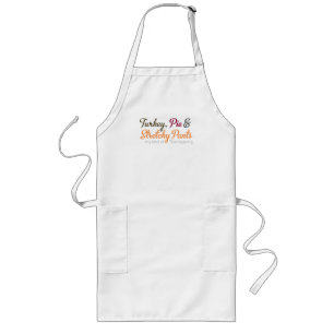 Turkey, Pie & Stretchy Pants Long Apron