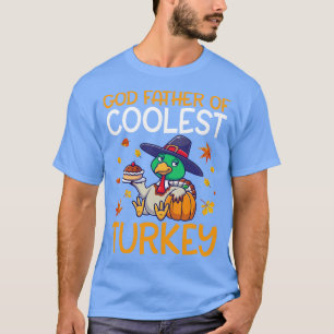 Turkey Pilgrim Pie Thanksgiving God Father Of Cool T-Shirt