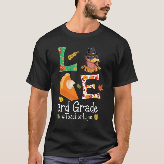 Turkey Pilgrim Thanksgiving Day LOVE 3rd Grade Tea T-Shirt (Front)