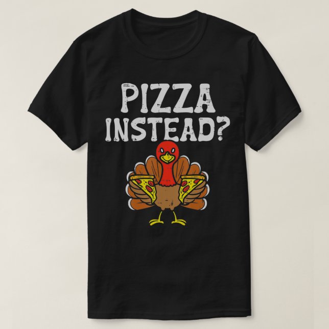Turkey Pizza Instead Funny Thanksgiving Vegan Men  T-Shirt (Design Front)