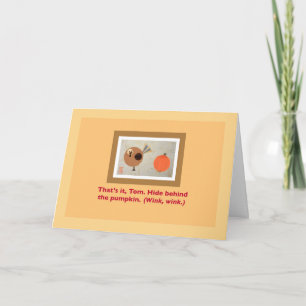 Turkey&Pumpkin Humourous Hide Tom Thanksgiving Card