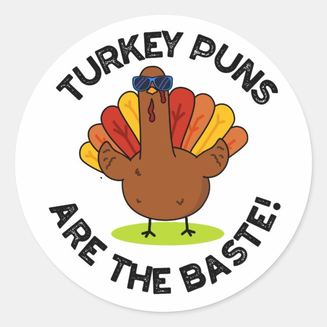 Turkey Puns Are The Baste Funny Food Pun  Classic Round Sticker (Front)