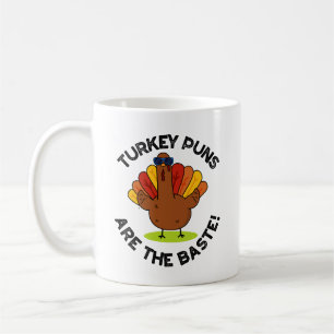Turkey Puns Are The Baste Funny Food Pun Coffee Mug