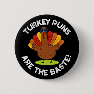 Turkey Puns Are The Baste Funny Food Pun Dark BG 6 Cm Round Badge