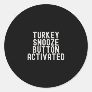 Turkey Snooze Button Activated Funny Thanksgiving Classic Round Sticker