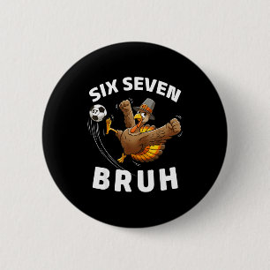Turkey Soccer 67 Six Seven Meme Funny Bruh Humor D 6 Cm Round Badge